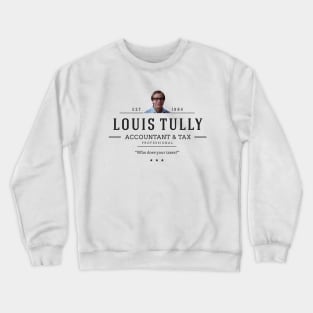 Louis Tully - Accountant & Tax Professional Est. 1984 - modern vintage logo Crewneck Sweatshirt